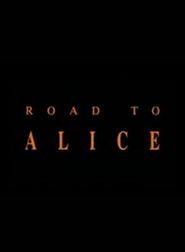  Road to Alice Poster