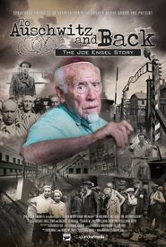  To Auschwitz and Back: The Joe Engel Story Poster