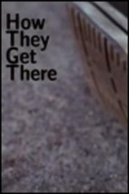  How They Get There Poster