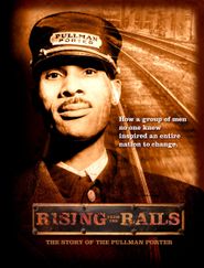  Rising from the Rails: The Story of the Pullman Porter Poster