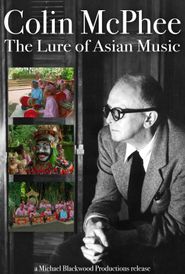 Colin McPhee: The Lure of Asian Music Poster