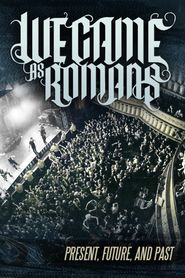  We Came as Romans: Present, Future and Past Poster