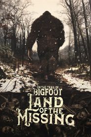  On the Trail of Bigfoot: Land of the Missing Poster