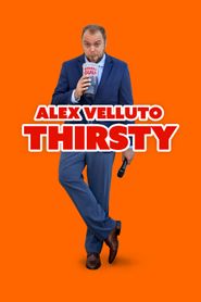  Alex Velluto: Thirsty Poster