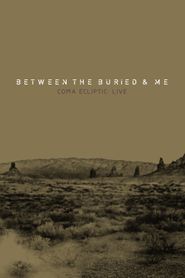  Between The Buried And Me: Coma Ecliptic: Live Poster