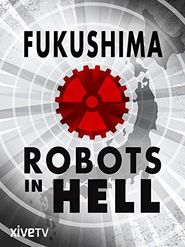  Science on the Edge: Fukushima: Robots in Hell Poster