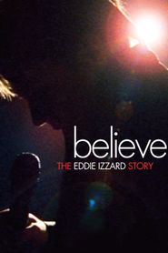  Believe: The Eddie Izzard Story Poster