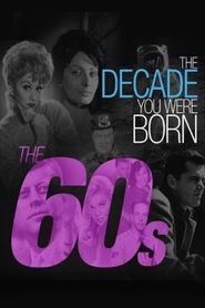  The Decade You Were Born: The 1960's Poster