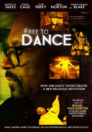  Free to Dance the Bishop Paul S. Morton and Full Gospel Baptist Fellowship Story Poster