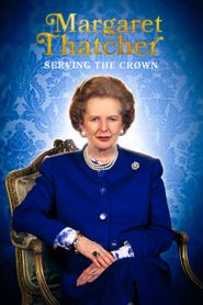  Margaret Thatcher: Serving the Crown Poster