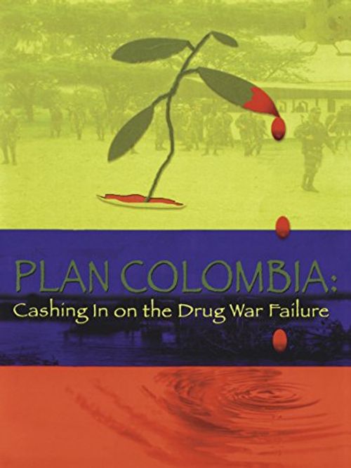 Plan Colombia: Cashing In on the Drug War Failure Poster