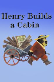  Henry Builds a Cabin Poster