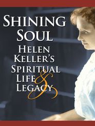  Shining Soul: Helen Keller's Spiritual Life and Legacy Poster