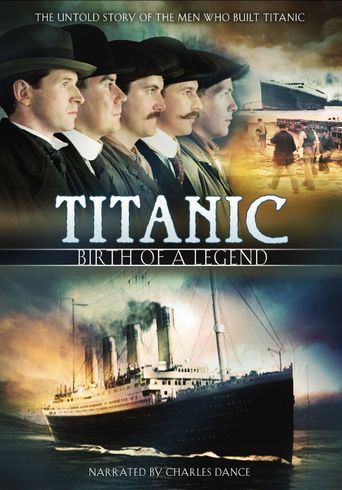  Titanic: Birth of a Legend Poster