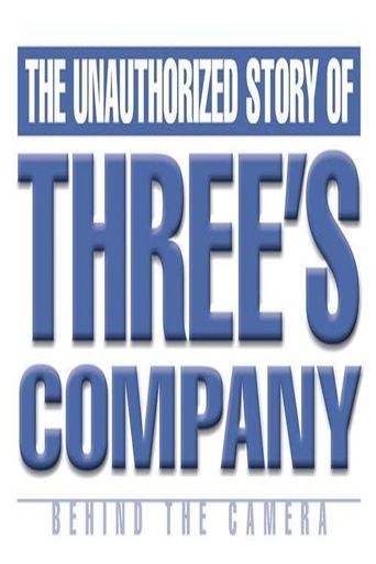  Behind the Camera: The Unauthorized Story of 'Three's Company' Poster