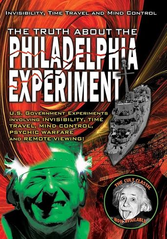  The Truth About The Philadelphia Experiment: Invisibility, Time Travel and Mind Control Poster