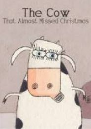  The Cow That Almost Missed Christmas Poster