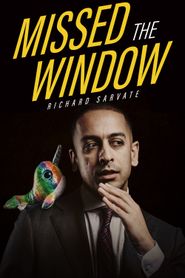  Richard Sarvate: Missed the Window Poster
