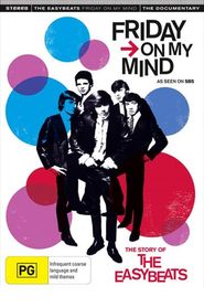 Friday on My Mind: The Easybeats Story Poster