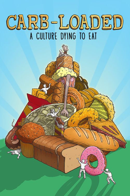 Carb-Loaded: A Culture Dying to Eat Poster