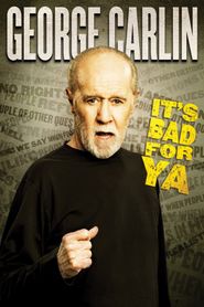  George Carlin... It's Bad for Ya! Poster