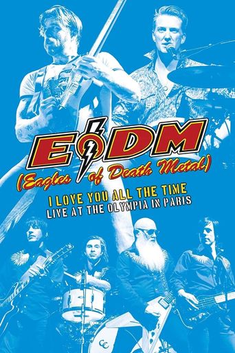  Eagles of Death Metal - I Love You All The Time: Live At The Olympia in Paris Poster