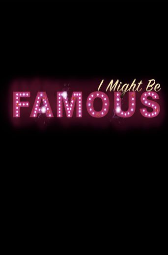  I Might Be Famous Poster