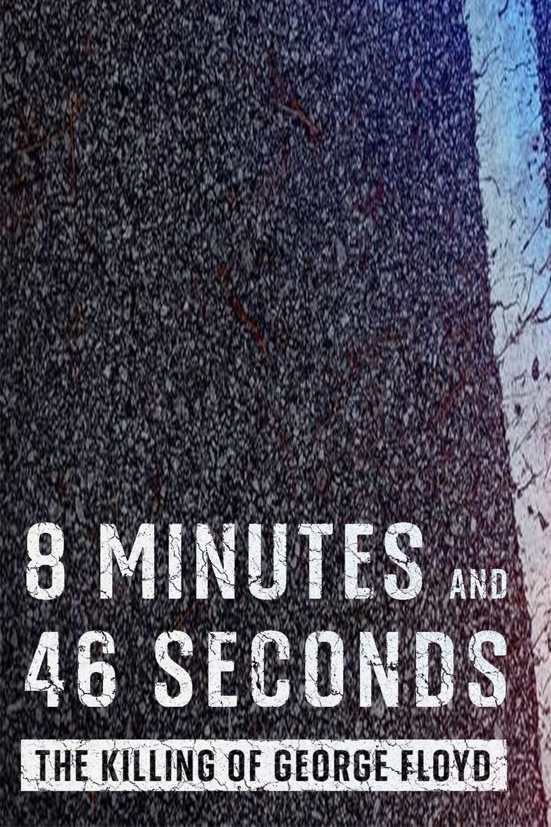 8 Minutes and 46 Seconds: The Killing of George Floyd Poster