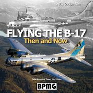 Flying the B-17 (Then and Now) Poster