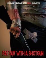  Fat Guy with a Shotgun: Hillbilly Prophecy Poster