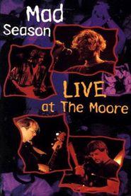  Mad Season: Live at the Moore Poster