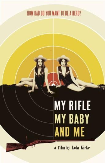 My Rifle, My Baby, and Me Poster