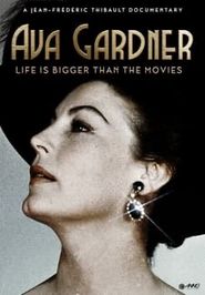  Ava Gardner: Life is Bigger Than Movies Poster