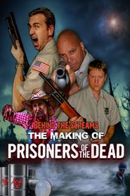  Behind the Screams: The Making of Prisoners of the Dead Poster