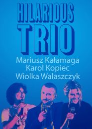  Mariusz Kałamaga, Karol Kopiec, Wiolka Walaszczyk Hilarious Trio Poster