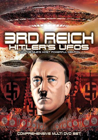  3rd Reich: Hitler's UFOs and the Nazi's Most Powerful Weapon Poster