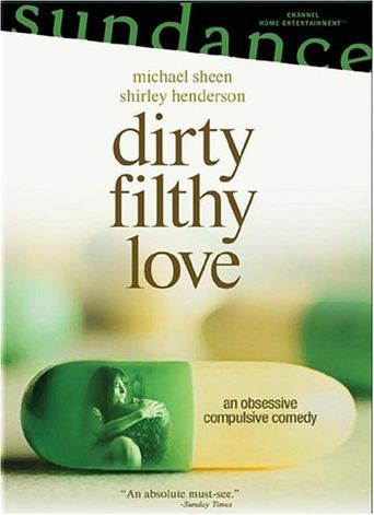  Dirty Filthy Love Poster
