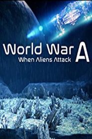  World War A: Aliens Invade Earth Poster