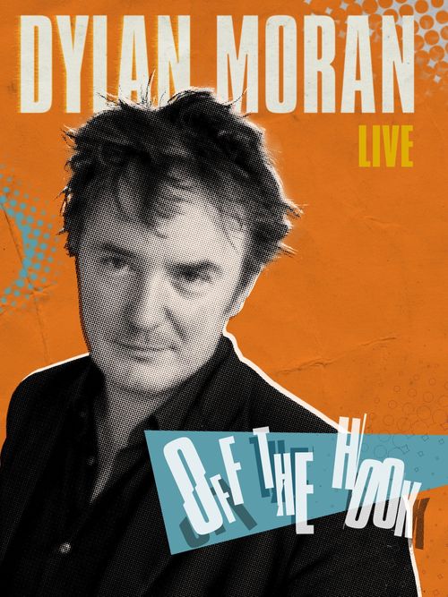 Dylan Moran: Off the Hook Poster