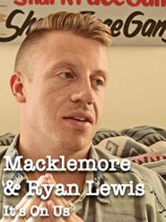  Macklemore and Ryan Lewis: It's on Us Poster