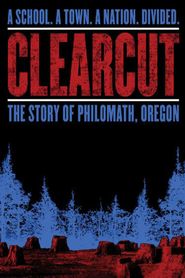  Clear Cut: The Story of Philomath, Oregon Poster