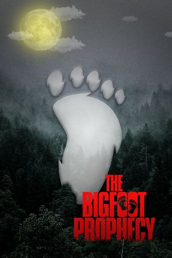 The Bigfoot Prophecy 2024 Where To Watch And Stream Online Reelgood   Poster 342 