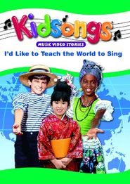  Kidsongs: I'd Like to Teach the World to Sing Poster