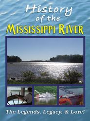  The History of the Mississippi River - The Legends, Legacy & Lore! Poster