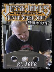 Jesse James Presents: Austin Speed Shop - Bomber Seats Poster
