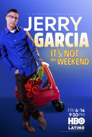  Jerry Garcia: It's not my weekend Poster
