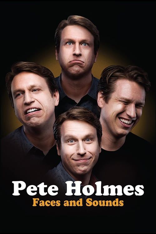 Pete Holmes: Faces and Sounds Poster