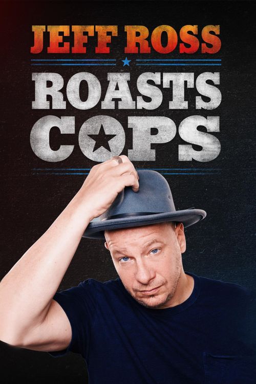 Jeff Ross Roasts Cops Poster