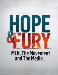  Hope & Fury: MLK, the Movement and the Media Poster
