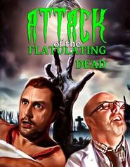  Attack Of The Flatulating Dead Poster